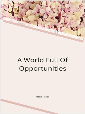 cover image of A World Full of Opportunities